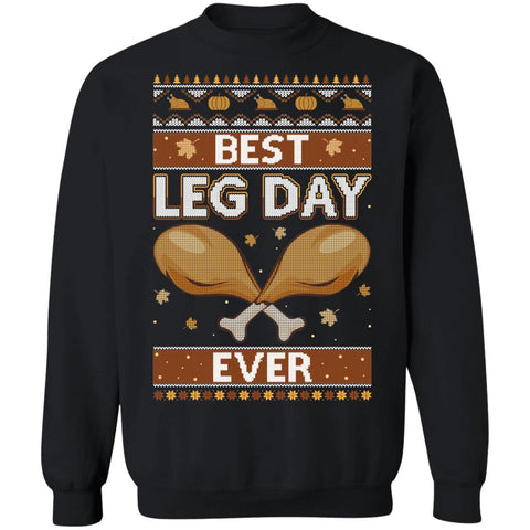 Best Leg Day Ever Ugly Christmas Sweater Funny Thanksgiving G180 Gildan Crewneck Pullover Sweatshirt 8 oz.