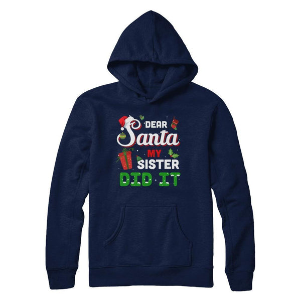 Dear Santa My Sister Did It Christmas Brother Gildan - Pullover Hoodie