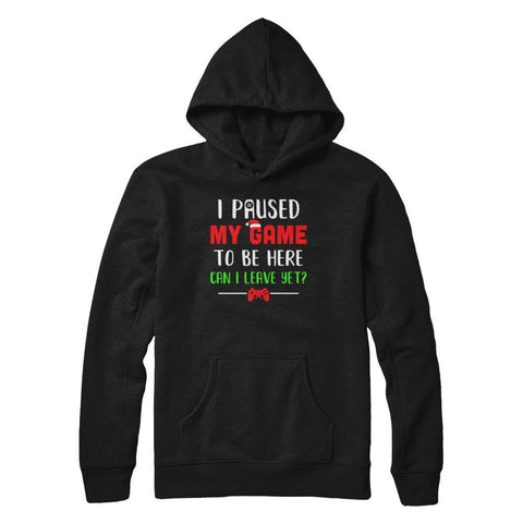 Christmas I Paused My Game To Be Here Can I Leave Yet Gamer Gildan Pullover Hoodie