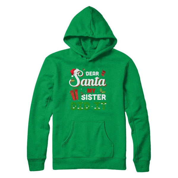 Dear Santa My Sister Did It Christmas Brother Gildan - Pullover Hoodie