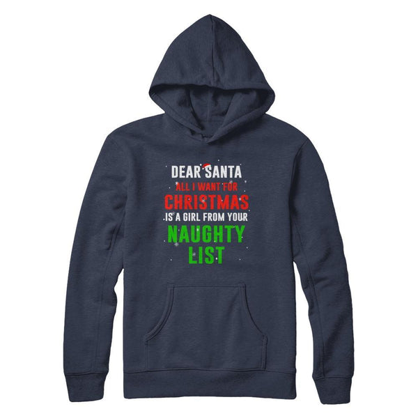 Dear Santa I Want For Christmas Is A Girl From Naughty List Gildan Pullover Hoodie