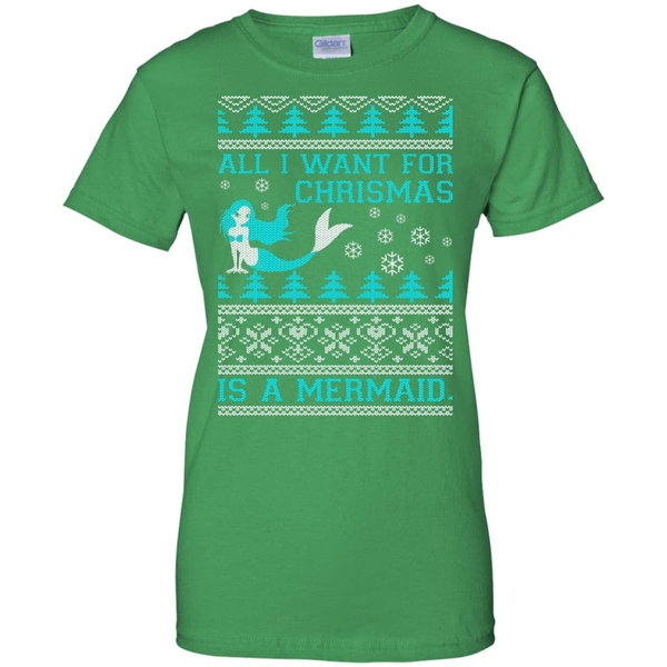 All I Want For Christmas Is A Mermaid G200L Gildan Ladies' 100% Cotton T-Shirt