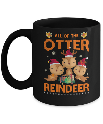 All Of The Otter Reindeer Otter Claus Christmas Mug