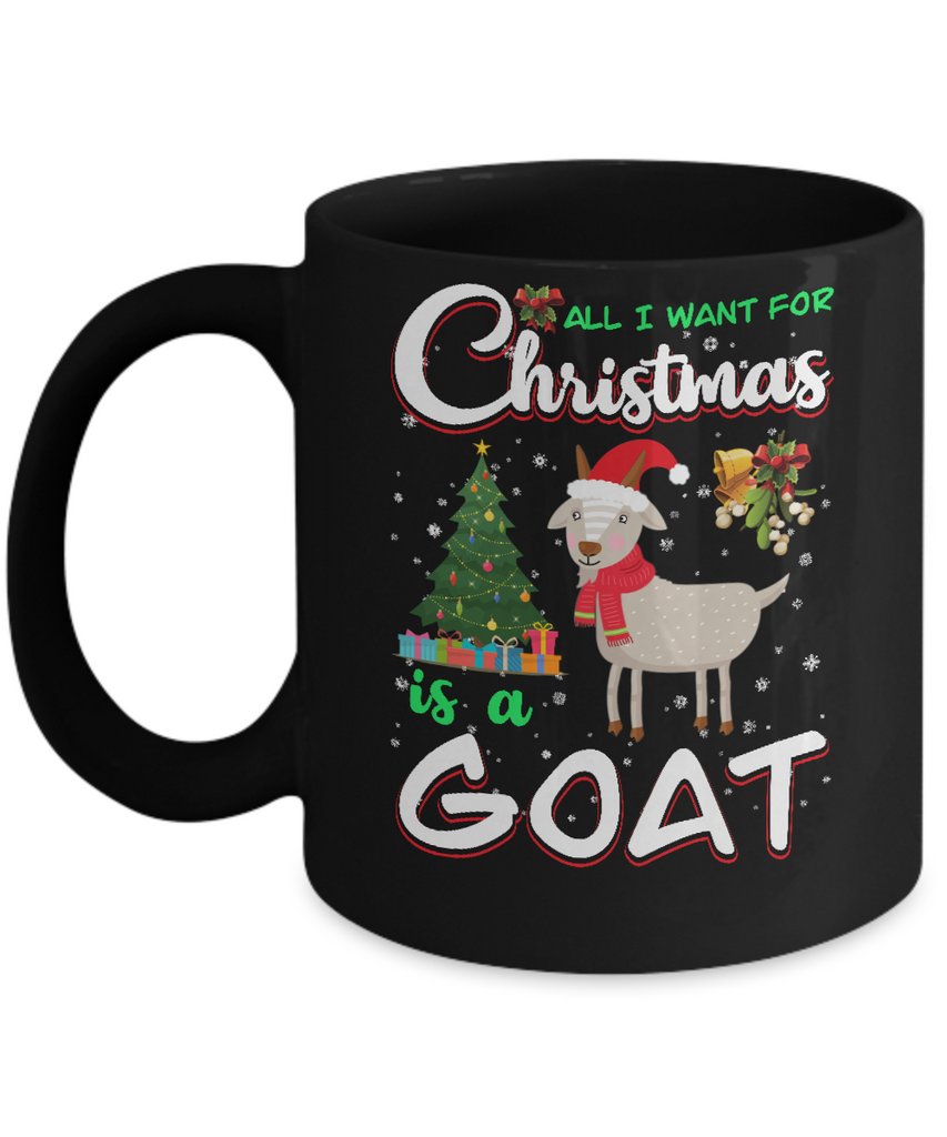 All I Want For Christmas Is A Goat Cute Xmas Mug