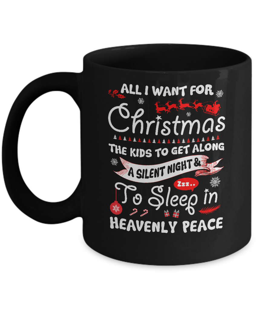 All I Want For Christmas The Kids To Get Along Asilent Night Mug