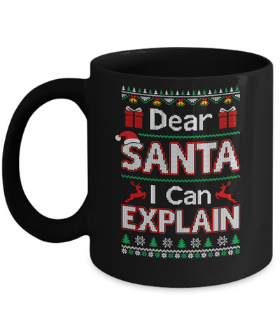 Dear Santa I Can Explain Funny Ugly Sweater Christmas Mug