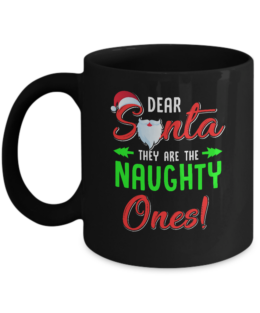 Dear Santa They Are Naughty Funny Christmas Mug