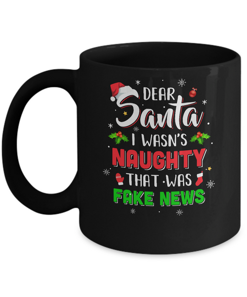 Dear Santa I Wasn't Naughty That Was Fake Christmas Mug