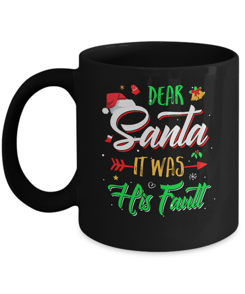 Dear Santa It Was His Fault Christmas Mug