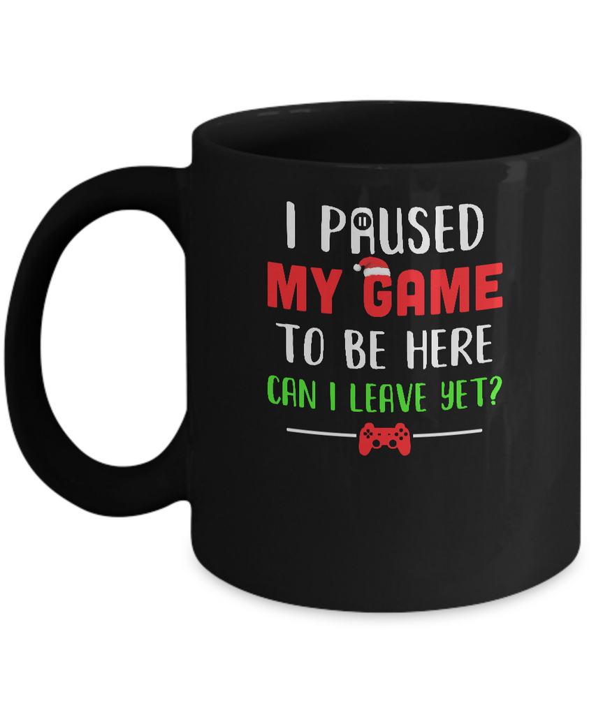 Christmas I Paused My Game To Be Here Can I Leave Yet Gamer Mug