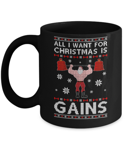 All I Want For Christmas Is Gains Fitness Gym Ugly Sweater Mug